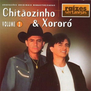 Álbum Raizes Sertanejas Vol 2 de Chitaozinho Y Xororo