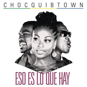 Álbum Eso Es Lo Que Hay de ChocQuibTown