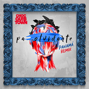 Álbum Pa Olvidarte (Panamá Remix) de ChocQuibTown