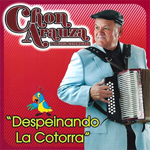 Álbum Despeinando la Cotorra de Chon Arauza y La Furia Colombiana