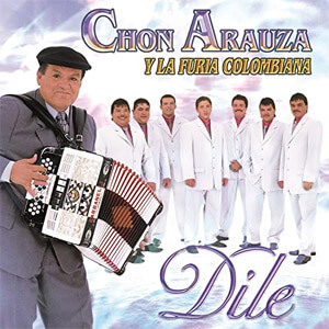 Álbum Dile de Chon Arauza y La Furia Colombiana