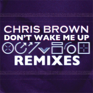 Álbum Don't Wake Me Up (Remixes) de Chris Brown