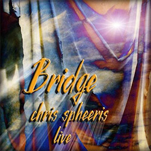 Álbum Bridge - Chris Spheeris Live de Chris Spheeris