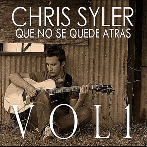 Álbum Que no se quede atrás, Vol. 1 de Chris Syler