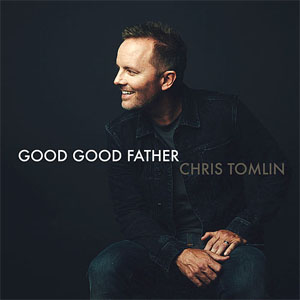 Álbum Good Good Father de Chris Tomlin