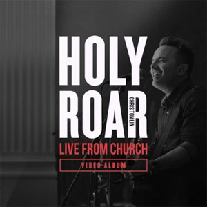 Álbum Holy Roar: Live from Church (Video Album) de Chris Tomlin