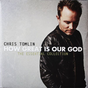 Álbum How Great Is Our God: The Essential Collection de Chris Tomlin