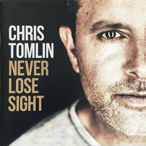 Álbum Never Lose Sight de Chris Tomlin