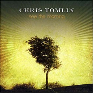 Álbum See The Morning de Chris Tomlin