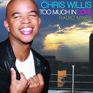 Álbum Too Much In Love (Radio Mixes) de Chris Willis