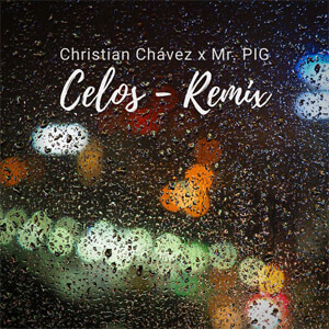 Álbum Celos (Mr. Pig Remix) de Christian Chávez
