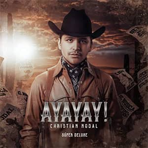 Álbum AYAYAY! (Súper Deluxe) de Christian Nodal