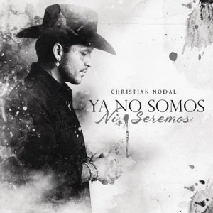 Álbum Ya No Somos Ni Seremos de Christian Nodal