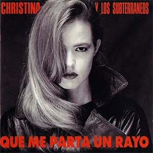 Álbum Que Me Parta Un Rayo de Christina y Los Subterráneos
