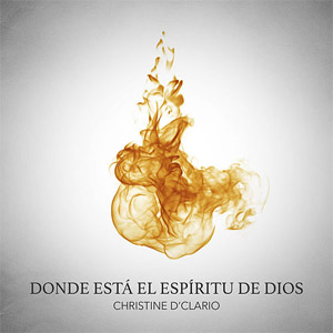 Álbum Dónde Está El Espíritu de Dios de Christine D'Clario