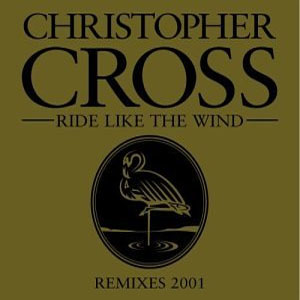Álbum Ride Like The Wind (Remixes 2001) de Christopher Cross