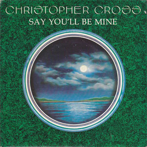 Álbum Say You'll Be Mine de Christopher Cross