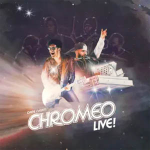 Álbum Date Night: Chromeo Live! de Chromeo