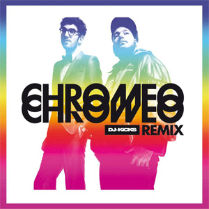 Álbum Dj-Kicks: Remix de Chromeo