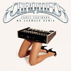 Álbum Fancy Footwork (Mr. Carmack Remix) de Chromeo