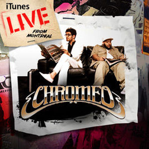 Álbum Itunes Live From Montreal de Chromeo
