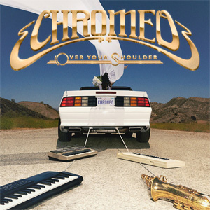 Álbum Over Your Shoulder de Chromeo