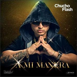 Álbum A Mi Manera de Chucho Flash