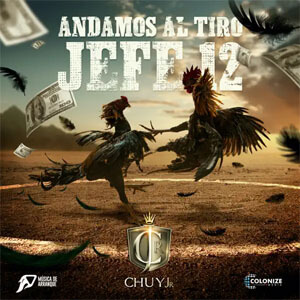 Álbum Andamos al Tiro Jefe 12 de Chuy Jr.