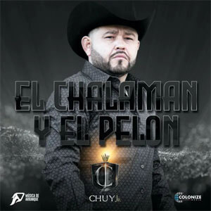Álbum El Chalaman y El Pelón de Chuy Jr.