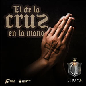 Álbum El de la Cruz en la Mano de Chuy Jr.