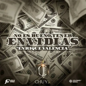 Álbum No es Bueno Tener Envidias “Enrique Valencia” de Chuy Jr.