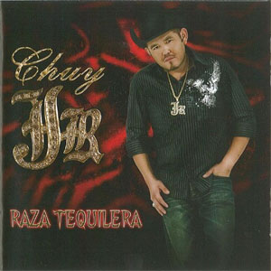 Álbum Raza Tequilera de Chuy Jr.