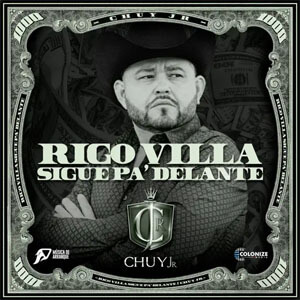 Álbum Rigo Villa Sigue Pa'delante de Chuy Jr.