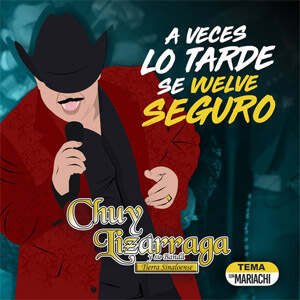Álbum A Veces Lo Tarde Se Vuelve Seguro  de Chuy Lizárraga