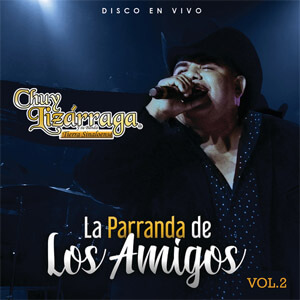 Álbum La Parranda De Los Amigos (Vol. 2 / En Vivo) de Chuy Lizárraga