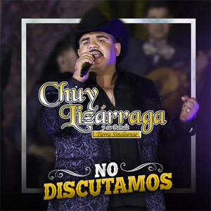 Álbum No Discutamos de Chuy Lizárraga