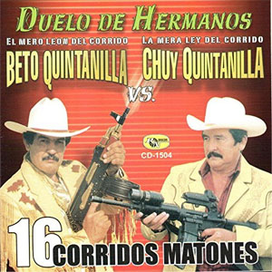 Álbum Beto Quintanilla Vs. Chuy Quintanilla Duelo De Hermanos 16 Corridos Matones de Chuy Quintanilla