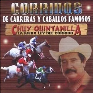 Álbum Chuy Quintanilla Corridos De Carreras y Caballos Famosos de Chuy Quintanilla