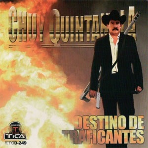 Álbum Destino De Traficantes de Chuy Quintanilla