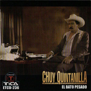 Álbum El Bato Pesado de Chuy Quintanilla