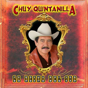Álbum La Reina Del Sur de Chuy Quintanilla