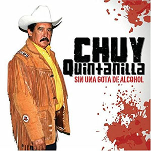 Álbum Sin una Gota del Alcohol de Chuy Quintanilla
