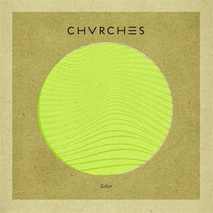 Álbum Tether de Chvrches