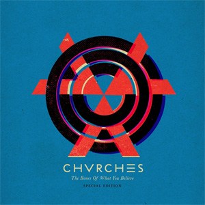 Álbum The Bones Of What You Believe (Special Edition) de Chvrches