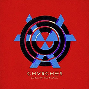 Álbum The Bones Of What You Believe de Chvrches