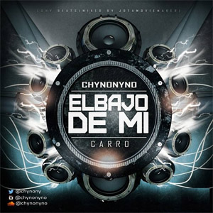 Álbum El Bajo De Mi Carro de Chyno Nyno
