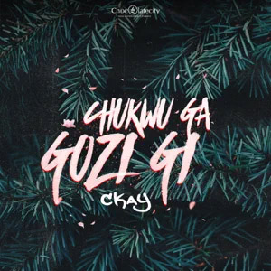 Álbum Chukwu Ga Gozi Gi de CKay