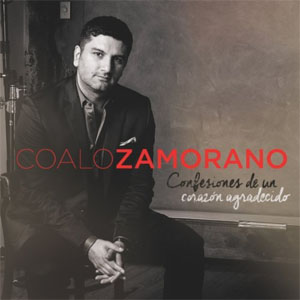 Álbum Confesiones de un Corazón Agradecido de Coalo Zamorano