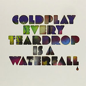 Álbum Every Teardrop Is a Waterfall de Coldplay
