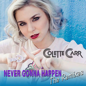 Álbum Never Gonna Happen (The Remixes) de Colette Carr